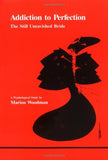 Addiction to Perfection (Studies in Jungian Psychology)