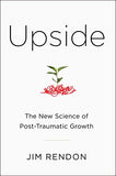 Upside: The New Science of Post-Traumatic Growth