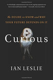 Curious: The Desire to Know and Why Your Future Depends On It