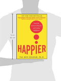 Happier: Learn the Secrets to Daily Joy and Lasting Fulfillment