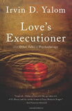 Love's Executioner: & Other Tales of Psychotherapy