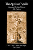 The Apples of Apollo: Pagan and Christian Mysteries of the  Eucharist