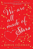 We Are All Made of Stars: A Novel