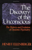 The Discovery of the Unconscious: The History and Evolution of Dynamic Psychiatry
