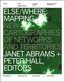 Else/Where: Mapping  New Cartographies of Networks and Territories