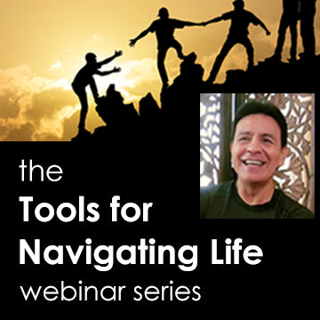 Webinar Series: The Tools for Navigating Life with Dr. Armand Bytton