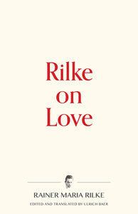 Rilke on Love (Warbler Press Contemplations Book 3)