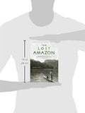 The Lost Amazon: The Pioneering Expeditions of Richard Evans Schultes