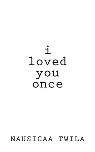 I Loved You Once: A Chapbook