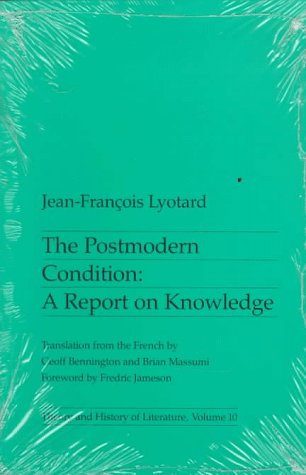 The Postmodern Condition: A Report on Knowledge