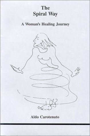 The Spiral Way: A Woman's Healing Journey (Studies in Jungian Psychology by Jungian Analysts, 25) (English and Italian Edition)