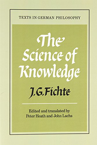 The Science of Knowledge: With the First and Second Introductions (Texts in German Philosophy)