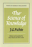 The Science of Knowledge: With the First and Second Introductions (Texts in German Philosophy)