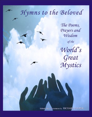 Hymns to the Beloved: The poetry, prayers and wisdom of the world's great mystics