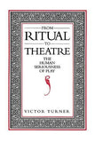 From Ritual to Theatre: The Human Seriousness of Play (PAJ Books)