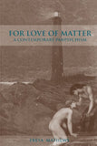 For Love of Matter: A Contemporary Panpsychism (Suny Series in Environmental Philosophy and Ethics)