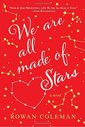 We Are All Made of Stars: A Novel