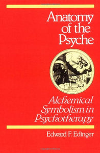Anatomy of the Psyche: Alchemical Symbolism in Psychotherapy
