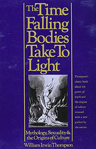 The Time Falling Bodies Take to Light: Mythology, Sexuality and the Origins of Culture