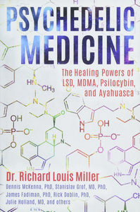 Psychedelic Medicine: The Healing Powers of LSD, MDMA, Psilocybin, and Ayahuasca