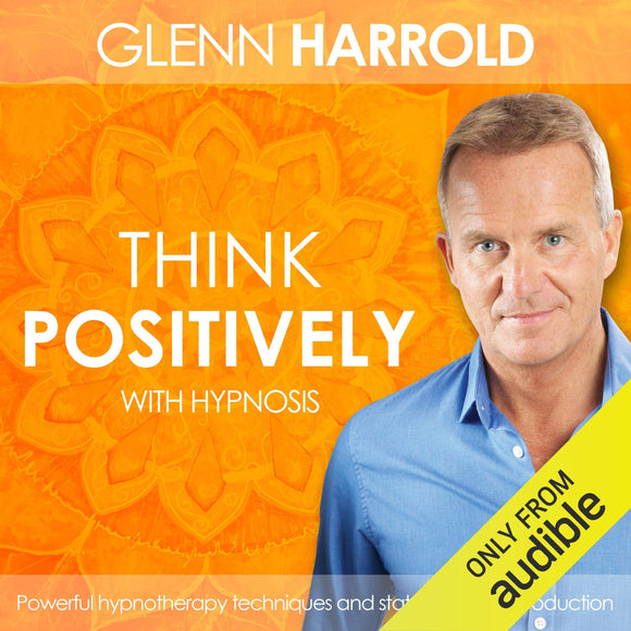 Learn How to Think Positively by Glenn Harrold